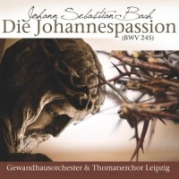 Bach, Johann Sebastian Die Johannes Passion
