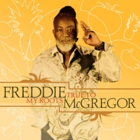 Mcgregor, Freddie True To My Roots