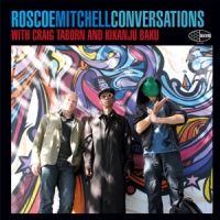 Mitchell, Roscoe Conversations With Craig Taborn And Kikanju Baku