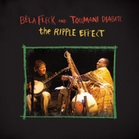 Fleck, Bela & Toumani Diabate Ripple Effect