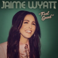 Wyatt, Jaime Feel Good