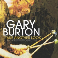 Burton, Gary Take Another Look: A Career Retrospective -ltd-