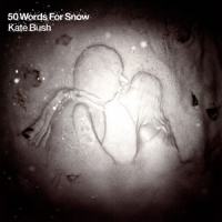 Bush, Kate 50 Words For Snow -2018 Remaster-