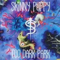 Skinny Puppy Too Dark Park