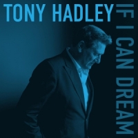 Hadley, Tony If I Can Dream -coloured-