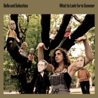 Belle & Sebastian What To Look For In Summer