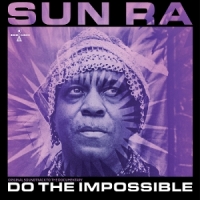 Sun Ra Do The Impossible: Original Soundtrack To The Documenta