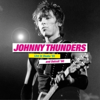 Thunders, Johnny Live In Osaka 91 & Detroit 80