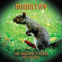 Ministry The Squirrely Years Revisited -coloured-