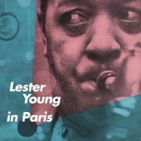 Young, Lester Lester Young In Paris