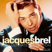 Brel, Jacques His Ultimate Collection