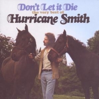 Hurricane Smith Don't Let It Die