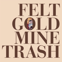 Felt Gold Mine Trash
