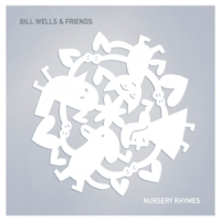Wells, Bill & Friends Nursery Rhymes (&7")