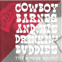 Cowboy Barnes & His Drinking Buddie The Whole Round