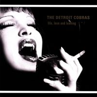 Detroit Cobras Life, Love And Leaving