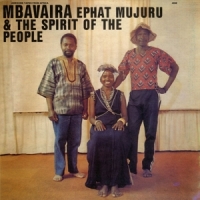 Mujuru, Ephat & The Spirit Of The P Mbavaira