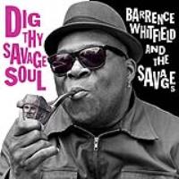 Whitfield, Barrence & The Savages Dig Thy Savage Soul