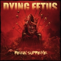 Dying Fetus Reign Supreme -coloured-