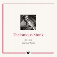 Monk, Thelonious Essential Works 1952-1962
