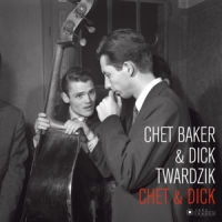 Baker, Chet & Dick Twardzik Chet & Dick -ltd-