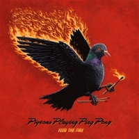 Pigeons Playing Ping Pong Feed The Fire