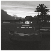 Destroyer Five Spanish Songs