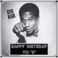 Steve Black Happy Birthday To  U