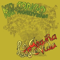 Kid Congo & Pink Monkey Birds La Arana Es La Vida
