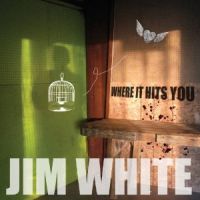 White, Jim Where It Hits You