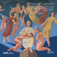 Orchestre Philharmonique Royal De Liege & Hungarian National Choir & G Cesar Franck: Les Beatitudes