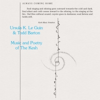 Le Guin, Ursula K. & Todd Barton Music And Poetry Of The Kesh