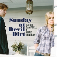 Campbell, Isobel & Mark Lanegan Sunday At Devil Dirt