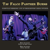 Falco, Tav & The Panther Burns Nashville Sessions: Live At Bridgestone Arena