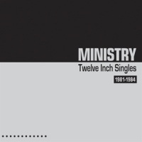 Ministry Twelve Inch Singles 1981-1984