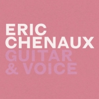 Chenaux, Eric Guitar & Voice