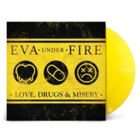 Eva Under Fire Love, Drugs & Misery -coloured-