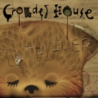 Crowded House Intriguer