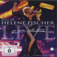Fischer, Helene Best Of Live - So Wie Ich Bin - Die