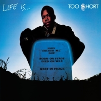 Too $hort Life Is... Too $hort -reissue-