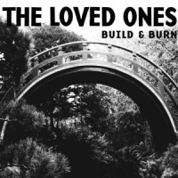Loved Ones, The Build & Burn