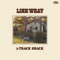 Wray, Link Link Wray's 3-track Shack
