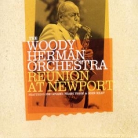 Herman, Woody -orchestra- Reunion At Newport