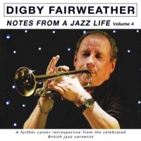 Fairweather, Digby Notes From A Jazz Life Vol. 4