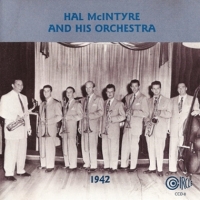Mcintyre, Hal & His Orchestra Hal Mcintyre And His Orchestra 1942