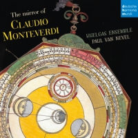 Huelgas Ensemble & Paul Van Nevel The Mirror Of Claudio Monteverdi