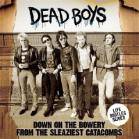 Dead Boys Down On The Bowery From The Sleazie