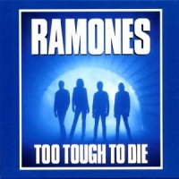 Ramones Too Tough To Die