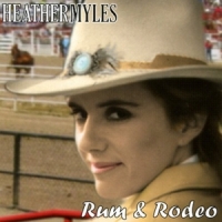 Myles, Heather & The Cadillac Cowboys Rum & Rodeo -14tr-