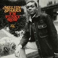 Sparks, Melvin I'm Funky Now